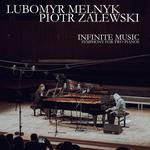 Lubomyr Melnyk & Piotr Zalewski  - Infinite Music | Symphony for Two Pianos