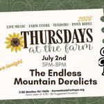 Thursdays at the Farm W/ The Endless Mountin Derelicts