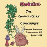 Madska with The Gnome Kelly and Concourse