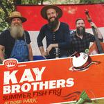 The Kay Brothers Summer Fish Fry