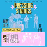 Pressing Strings with special guests Mallow Hill