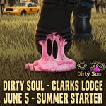 ☀️ Kick Off the Summer with Dirty Soul at Clarks Lodge! ☀️