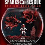 Sparks The Rescue - 2026 Spring Tour