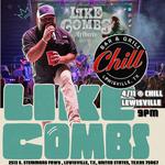 LIKE COMBS @ CHILL LEWSIVILLE