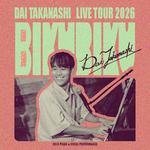 Dai Takanashi 弾き語り TOUR 2026 ［弾弾］