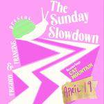 The Sunday Slowdown hosted by Freddy & Francine