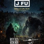 J FU – Spells On You Release Show