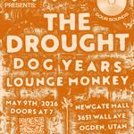 4TheLoveOf PRESENTS: The Drought w/ Lounge Monkey & Dog Years