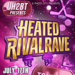 Heated Rival Rave