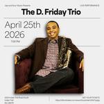 The D. Friday Trio Spring warm up Show
