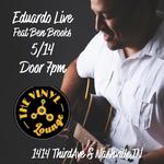 Eduardo w/ Ben Brooks @ the Vinyl Lounge