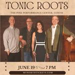Tonic Roots at the Pine Performance Center, Curtis