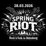 Spring Riot - Rock‘n‘Folk in Oldenburg