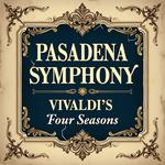 Pasadena Symphony: Bach, Stravinsky, & Vivaldi