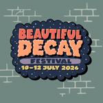Beautiful Decay Festival 2026