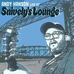 Andy Hanson @ Snively's Lounge