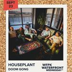 Waterfront Wednesday feat. Houseplant & Doom Gong