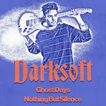 Darksoft, Ghost Days, Nothing But Silence