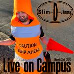 Slim-D-Jimmy: Live on Campus