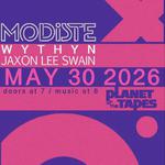 MODISTE + WYTHYN + JAXON LEE SWAIN