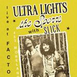 Ultra Lights, The Sporrs, w/ Slick