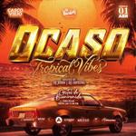 OCASO TROPICAL VIBES @ PA VACILAR
