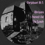 Uhrisavu, Snowed Out & The Lonely