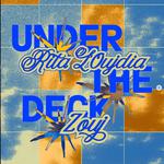 Under the Deck with RITA L'OUJDIA & ZOUJ