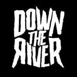 DOWN THE RIVER
