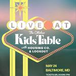 Kids Table, Housing Co., and Lookout