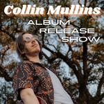 Collin Mullins Album Release Show 