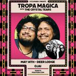 (((FolkYeah!))) Presents Tropa Magica with The Crystal Tears