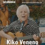 (A)phònica / Kiko Veneno en Banyoles