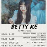 Betty Ke Texas Tour 2026