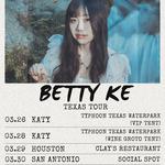 Betty Ke Texas Tour 2026