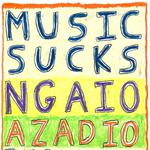 Music Sucks + Ngaio + Azadio