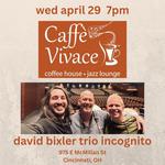 david bixler trio incognito @Caffè Vivace
