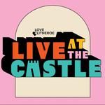 Love Clitheroe: Live at the Castle
