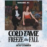 Cold Fame & Freeze The Fall with support from Dead Summer