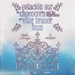 estación sur + chococorn and the sugarcanes