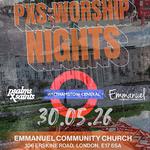 PXS:Worship Nights ECCI WALTHAMSTOW