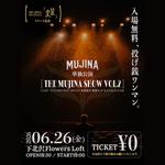 MUJINA単独公演 「THE MUJINA SHOW VOL.2」