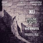 XO, House Lights, Big Brute, Frostline