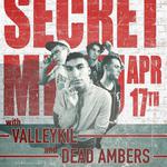 The Brickhouse presents SECRET MENU // VALLEYKIL // DEAD AMBERS