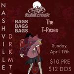 The T-Rexes, Bags Bags Bags & Fossil Creek