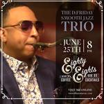 D Friday Trio at Eighty Eight's 
