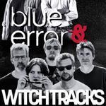 WITCHTRACKS & BLUE ERROR