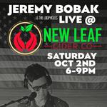 Jeremy Bobak Live @ New Leaf Cider Co