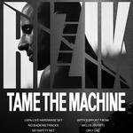 RIŽIK presents: TAME THE MACHINE