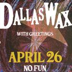 Dallas Wax / Greetings